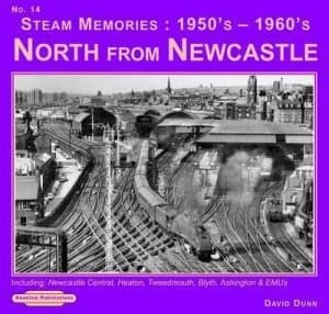 Steam Memories 1950s-1960s. No. 14 North from Newcastle by David Dunn Paperback