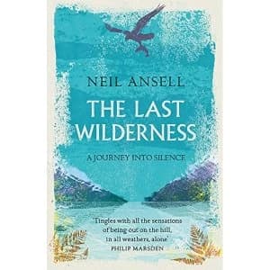 The Last Wilderness A Journey into Silence Paperback / softback 2018
