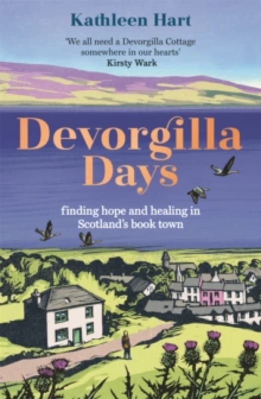 Devorgilla Days : finding hope and healing in Scotland's book town Paperback / softback