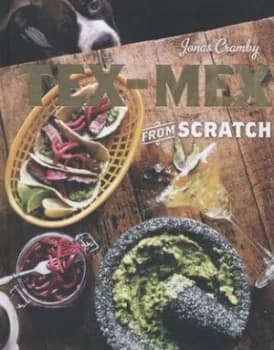 Tex-Mex from Scratch by Jonas Cramby Hardback