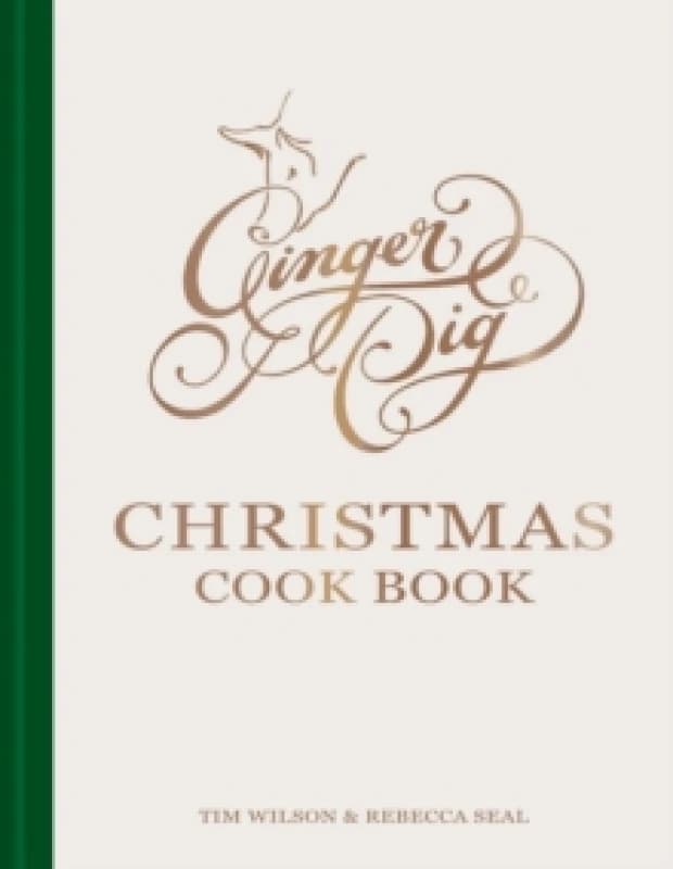 Ginger Pig Christmas Cook Book : More than 80 delicious recipes for the perfect Christmas from acclaimed sustainable butcher Ginger Pig Hardback