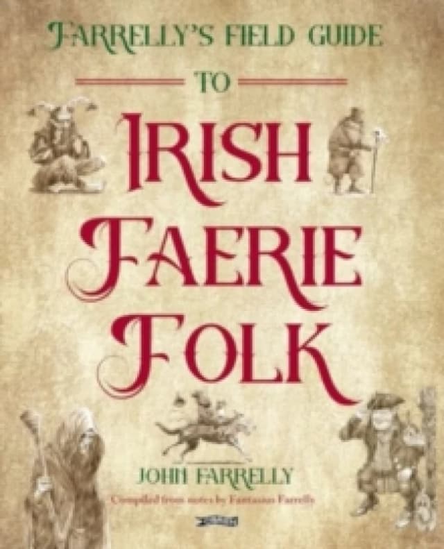 Farrellys Field Guide to Irish Faerie Folk Hardback