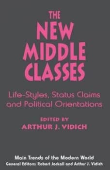 The New Middle Classes by Arthur J. Vidich Paperback