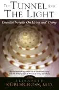 tunnel and the light essential insights on living and dying