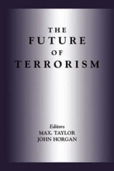 The Future of Terrorism by John Horgan Paperback