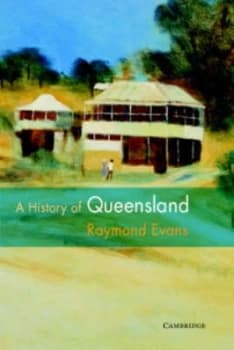 A History of Queensland by Raymond Evans Hardback