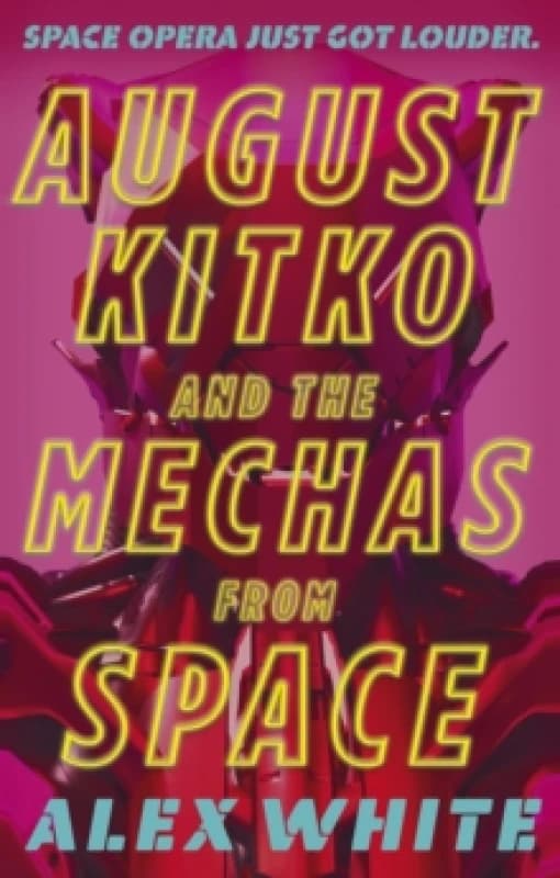 August Kitko and the Mechas from Space : Starmetal Symphony, Book 1 Paperback / softback