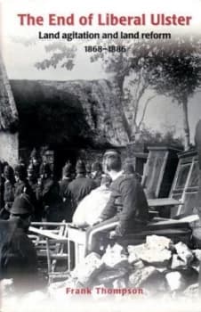 The End of Liberal Ulster by Frank Thompson and Ulster Historical Foundation Hardback