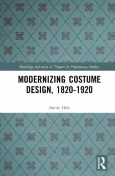 Modernizing Costume Design 18201920