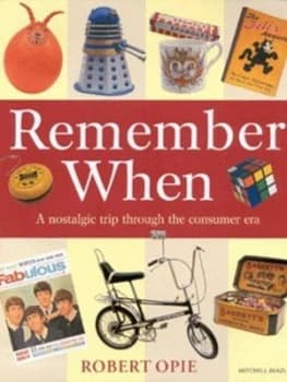 Remember When by Robert Opie Hardback