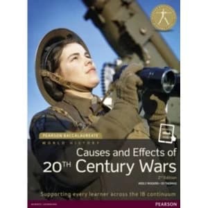Pearson Baccalaureate: History Causes and Effects of 20th-century Wars 2e bundle