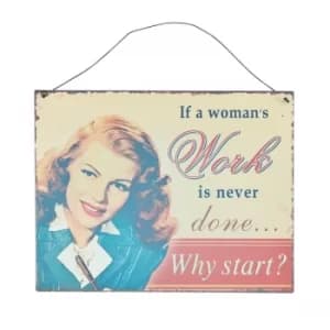 If A Womans Work Metal Sign