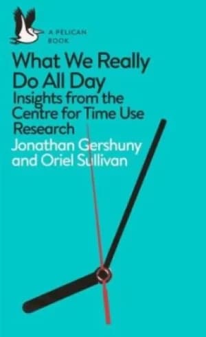 What we really do all day by Jonathan Gershuny
