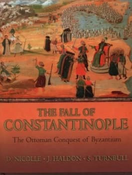 The Fall of Constantinople by David Nicolle Hardback