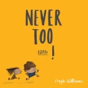 never too little