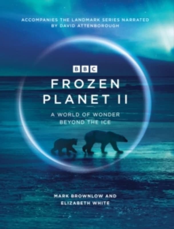 Frozen Planet II Hardback