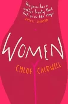 Women by Chloe Caldwell