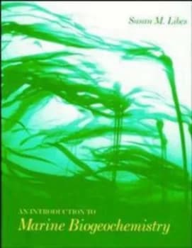 An Introduction to Marine Biogeochemistry by Susan M. Libes Hardback