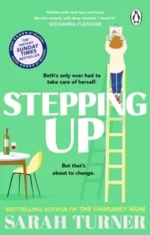 Stepping Up : the joyful and emotional Sunday Times bestseller and Richard and Judy Book Club pick 2023. Adored by readers
