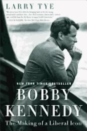 bobby kennedy the making of a liberal icon