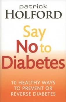 Say No to Diabetes by Patrick Holford Paperback
