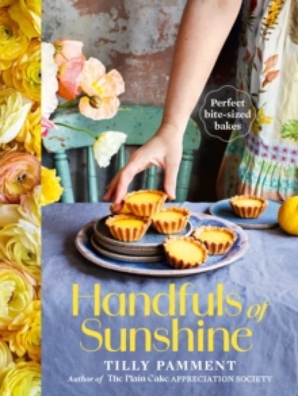 Handfuls of Sunshine : Perfect bite-sized bakes Hardback