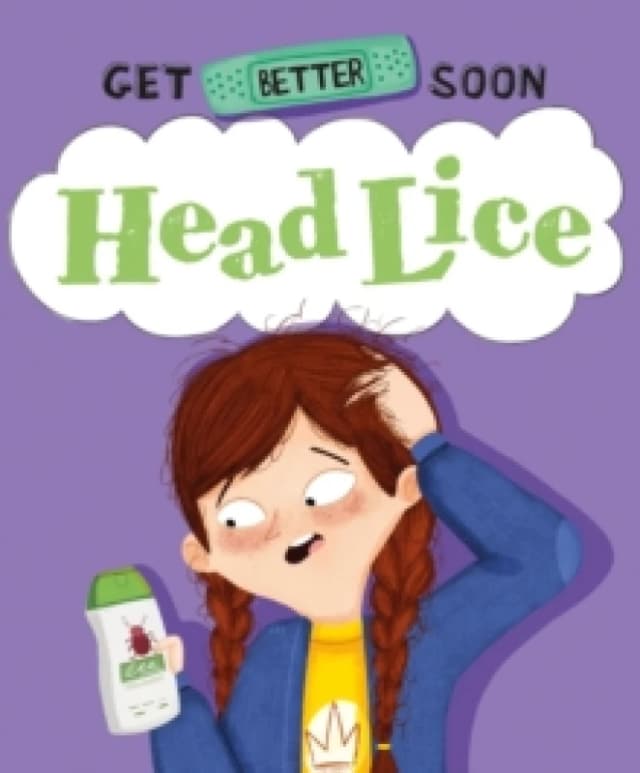 Get Better Soon!: Head Lice Hardback