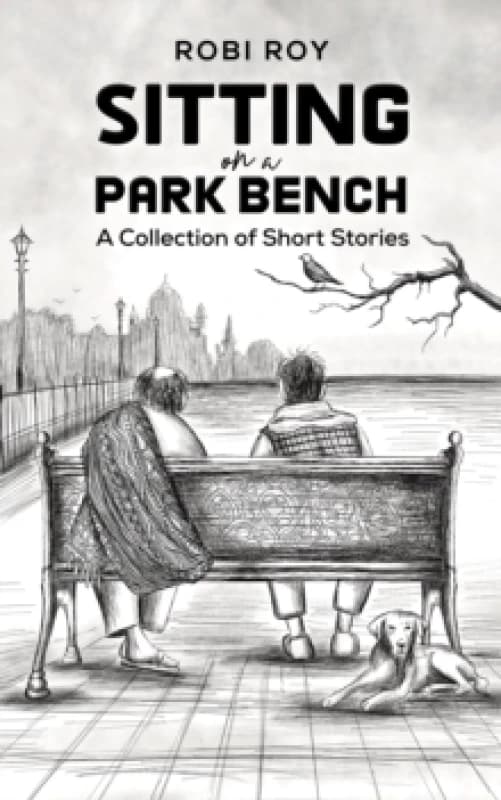 Sitting on a Park Bench : A Collection of Short Stories Paperback / softback