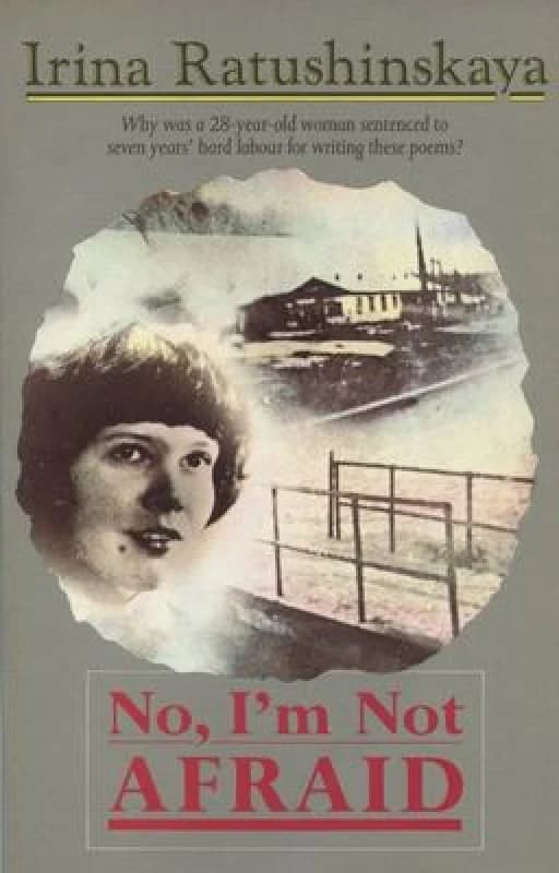No Im Not Afraid by Irina Ratushinskaia Paperback