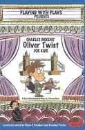 charles dickens oliver twist for kids 3 short melodramatic plays for 3 grou