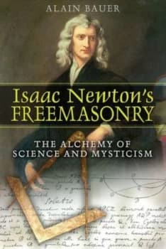 Isaac Newtons Freemasonry by Alain Bauer Paperback