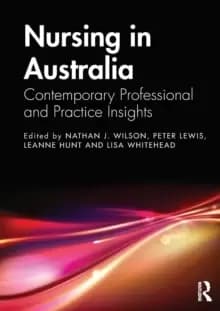 Nursing in Australia : Contemporary Professional and Practice Insights