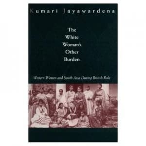 The White Womans Other Burden by Kumari Jayawardena Paperback
