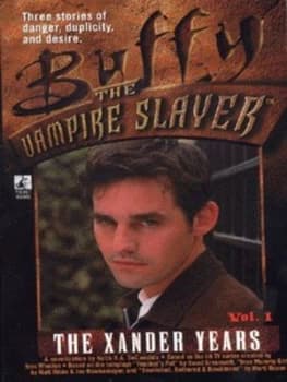 The Xander Years Vol. 1 by Keith R. a Decandido Paperback