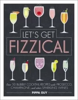 Lets get fizzical by Laura Bithell