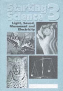 Starting Science. Bk. 3 Light Sound Movement and Electricity by Andrew Parker and Jane Stamford Book
