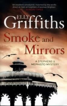 Smoke and Mirrors by Elly Griffiths Book