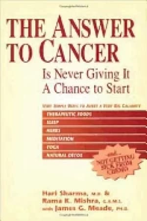 answer to cancer is never giving it a chance to start