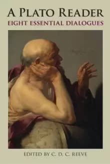 A Plato Reader : Eight Essential Dialogues