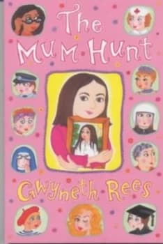 The Mum Hunt by Gwyneth Rees Paperback