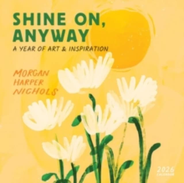Morgan Harper Nichols: Shine On, Anyway Wall Calendar 2026 Calendar