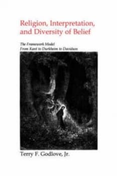 Religion Interpretation and Diversity of Belief by Terry F. Godlove Paperback