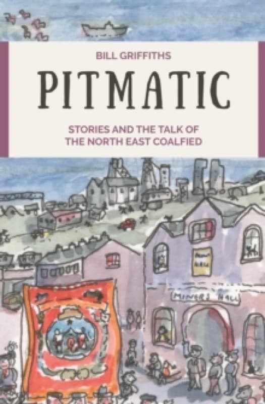 Pitmatic. Paperback. By Bill Griffiths Books