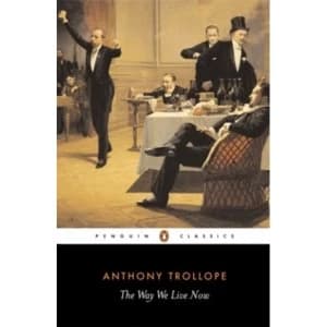 The Way We Live Now by Anthony Trollope (Paperback, 1994)