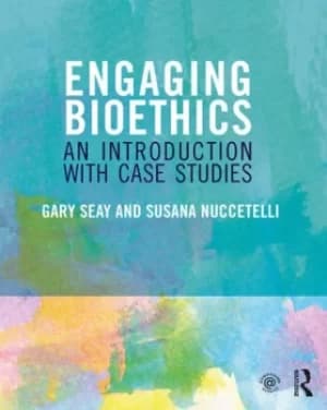 Engaging BioethicsAn Introduction With Case Studies