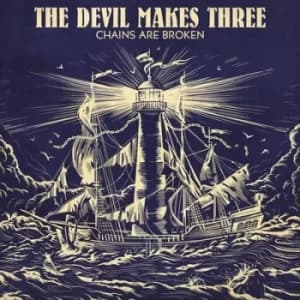 Chains Are Broken by The Devil Makes Three Vinyl Album