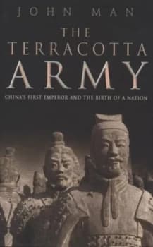 The Terracotta Army by John Man Hardback