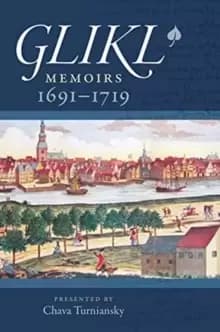 Glikl - Memoirs 1691-1719