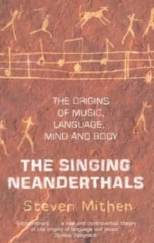 The Singing Neanderthals by Steven Mithen Paperback