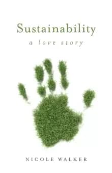 Sustainability : A Love Story